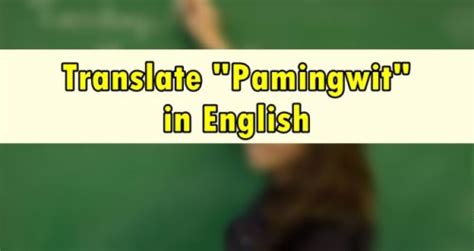 pamingwit in english|Pamingwit: monolingual Tagalog definition of the word pamingwit..